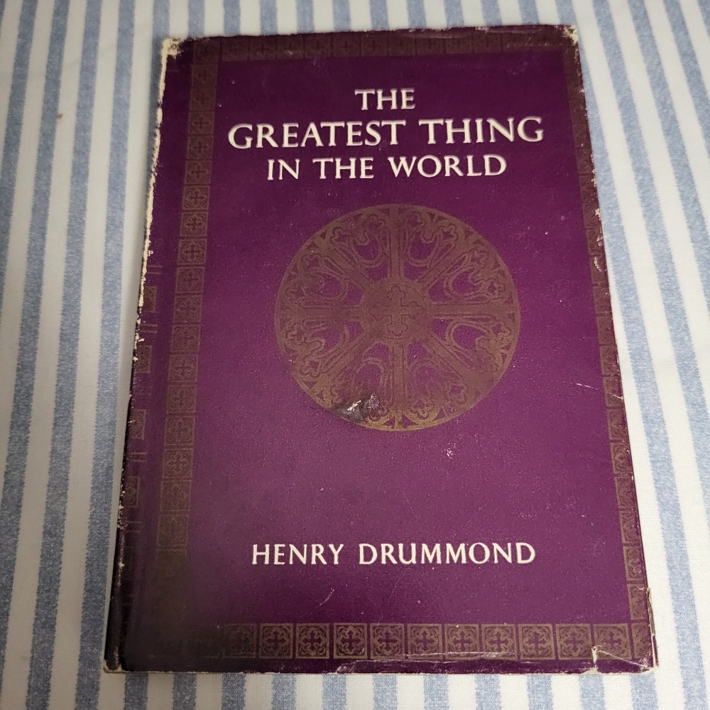 "The Greatest Thing In The World" by Henry Drummond